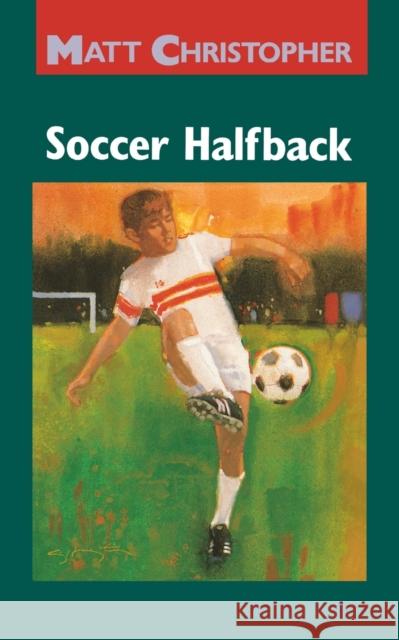 Soccer Halfback Matt Christopher 9780316139816 Little Brown and Company