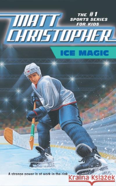 Ice Magic Matthew F. Christopher 9780316139915 Little Brown and Company