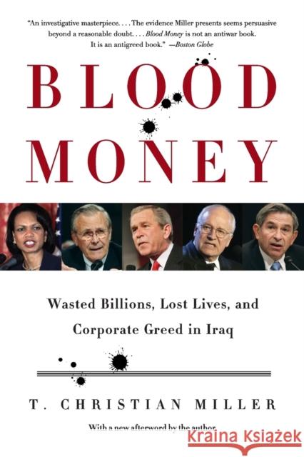 Blood Money: Wasted Billions, Lost Lives, and Corporate Greed in Iraq Miller, T. Christian 9780316166287 Back Bay Books