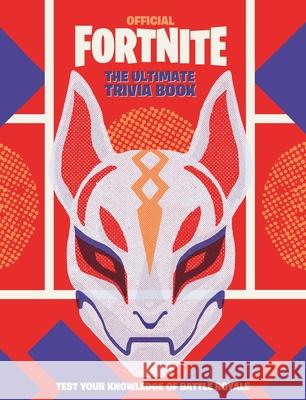 Fortnite (Official): The Ultimate Trivia Book Epic Games 9780316285551 Little, Brown Books for Young Readers