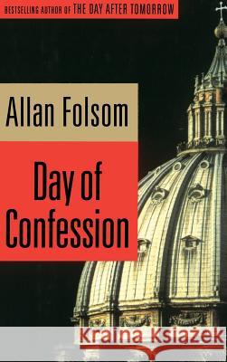 Day of Confession Allan Folsom 9780316287555 Little Brown and Company
