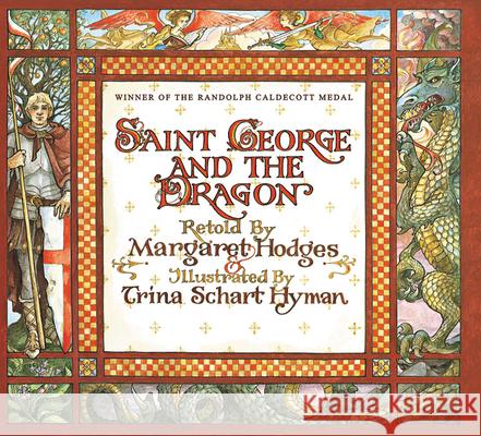 Saint George and the Dragon Margaret Hodges Trina Schart Hyman Trina Schart Hyman 9780316367899 Little Brown and Company