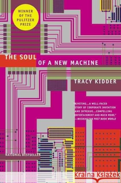 The Soul of a New Machine Tracy Kidder 9780316491976 Back Bay Books