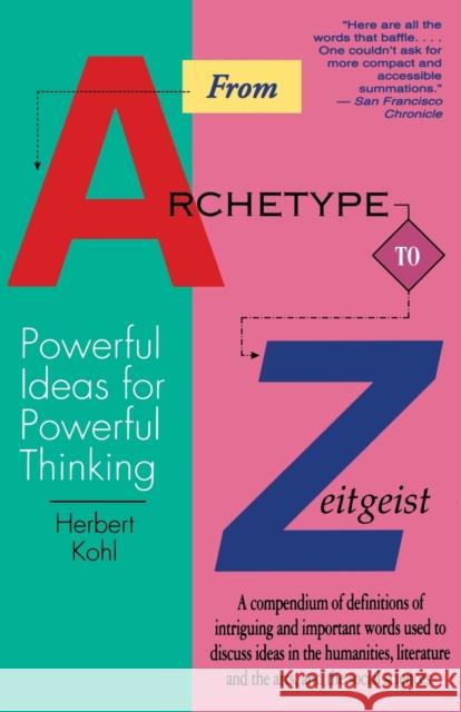 From Archetype to Zeitgeist: Powerful Ideas for Powerful Thinking Herbert R. Kohl 9780316501392 Back Bay Books