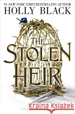 The Stolen Heir: A Novel of Elfhame Black, Holly 9780316592703