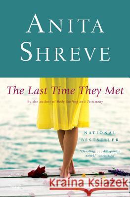 The Last Time They Met Anita Shreve 9780316781268 Back Bay Books