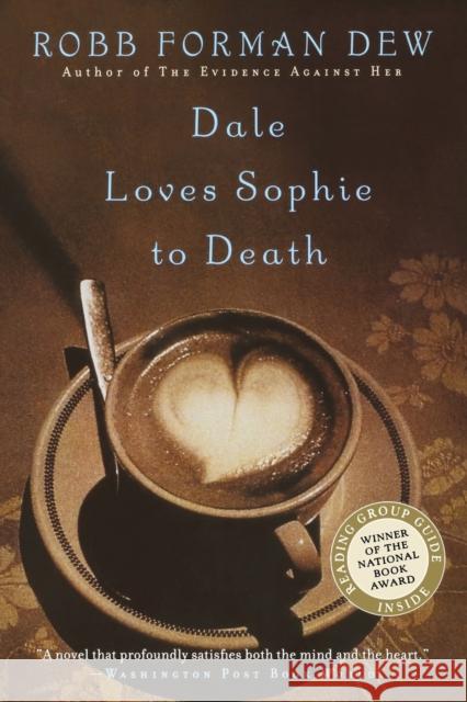 Dale Loves Sophie to Death Robb Forman Dew 9780316890663 Back Bay Books