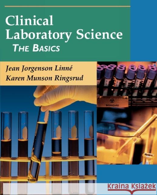 Clinical Laboratory Science: The Basics Linne, Jean Jorgenson 9780323007597 C.V. Mosby