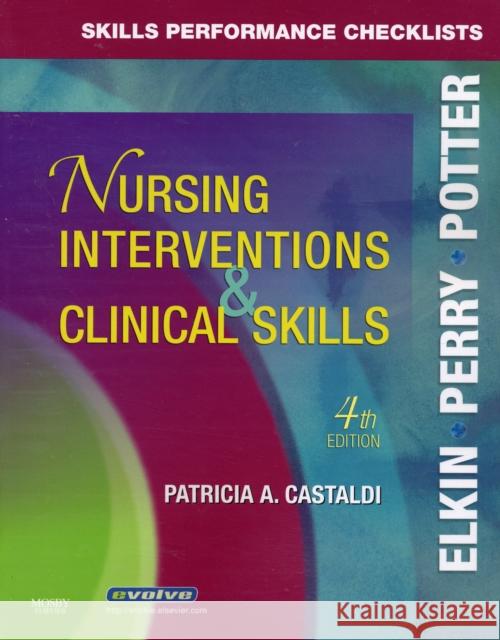 Skills Performance Checklists for Nursing Interventions & Clinical Skills Patricia A. Castaldi 9780323047364 Mosby