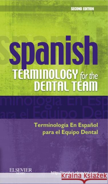 Spanish Terminology for the Dental Team Mosby 9780323069915 Mosby