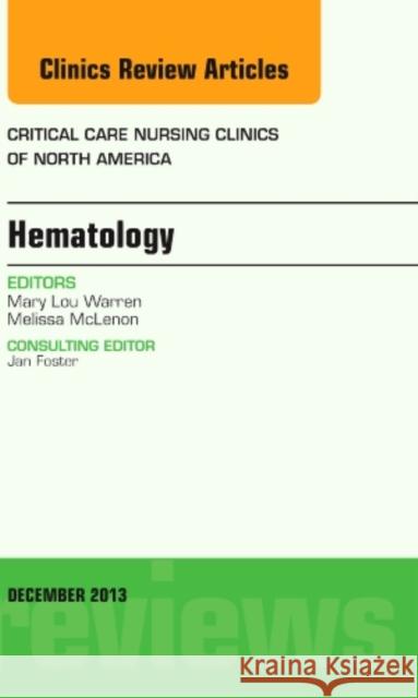 Hematology, an Issue of Critical Care Nursing Clinics: Volume 25-4 McLenon, Melissa 9780323286541 Elsevier