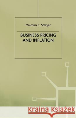Business Pricing and Inflation Malcolm C. Sawyer Sam Aaronovitch 9780333213230 PALGRAVE MACMILLAN