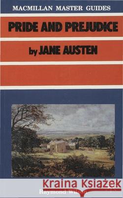 Austen: Pride and Prejudice Raymond Wilson 9780333374283 Bloomsbury Publishing PLC