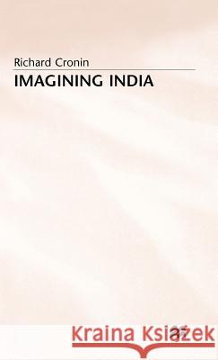 Imagining India Richard Cronin 9780333467053 PALGRAVE MACMILLAN