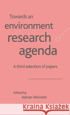 Towards an Environment Research Agenda: A Third Selection of Papers Winnett, A. 9780333674819 Palgrave MacMillan