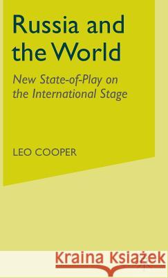 Russia and the World: New State-Of-Play on the International Stage Cooper, L. 9780333720677 PALGRAVE MACMILLAN