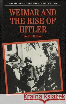 Weimar and the Rise of Hitler A J Nicholls 9780333734735 0