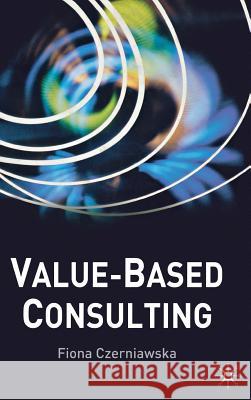 Value-Based Consulting Fiona Czerniawska 9780333971130 Palgrave MacMillan