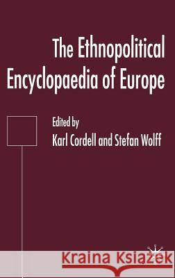 Ethnopolitical Encyclopaedia of Europe Karl Cordell Stefan Wolff 9780333971246 Palgrave MacMillan