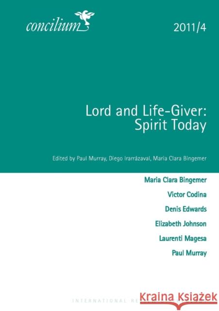 Lord and Life-Giver: Spirit Today: Concilium 2011/4 Murray, Paul 9780334031154