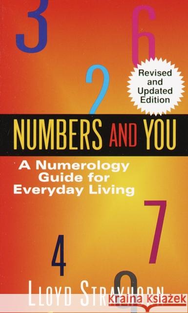 Numbers and You: A Numerology Guide for Everyday Living Lloyd Strayhorn 9780345345936 Ballantine Books