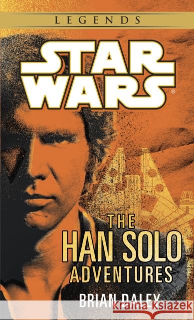 The Han Solo Adventures: Star Wars Legends Brian Daley 9780345379801 Del Rey Books