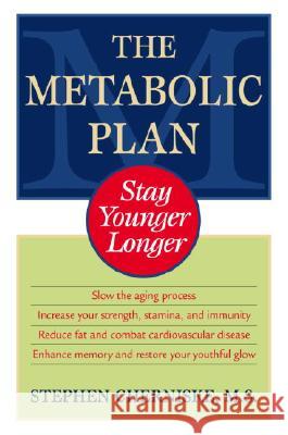 The Metabolic Plan: Stay Younger Longer Stephen Cherniske 9780345441027 Ballantine Books