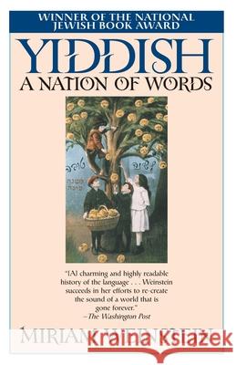 Yiddish: A Nation of Words Miriam Weinstein 9780345447302 Ballantine Books