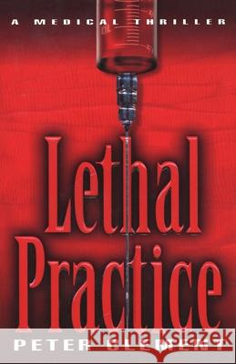 Lethal Practice Peter Clement 9780345490582 Fawcett Books