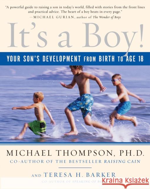 It's a Boy!: Your Son's Development from Birth to Age 18 Thompson, Michael 9780345493965 Ballantine Books