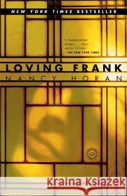 Loving Frank Nancy Horan 9780345495006 Ballantine Books