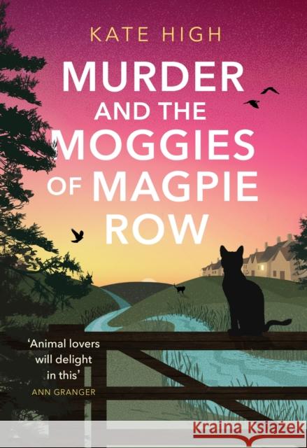 Murder and the Moggies of Magpie Row Kate High 9780349135229 Little, Brown Book Group
