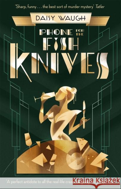 Phone for the Fish Knives: A light and witty country house murder mystery Daisy Waugh 9780349422503 Little, Brown Book Group