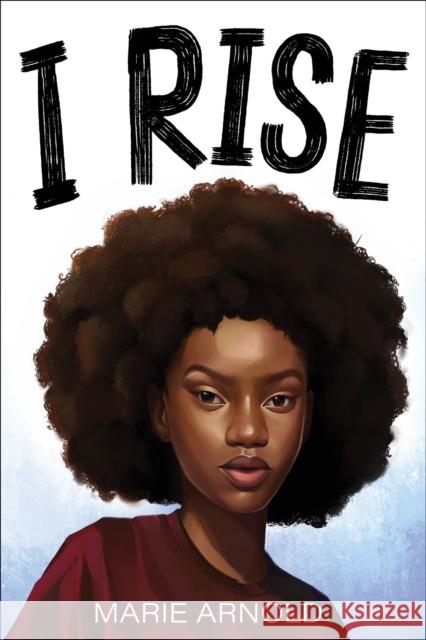 I Rise Marie Arnold 9780358449041 HarperCollins Publishers Inc