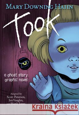 Took Graphic Novel: A Ghost Story Hahn, Mary Downing 9780358536871 Etch/Clarion Books