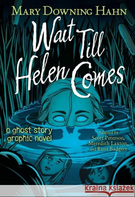 Wait Till Helen Comes Graphic Novel Hahn, Mary Downing 9780358536895 Clarion Books