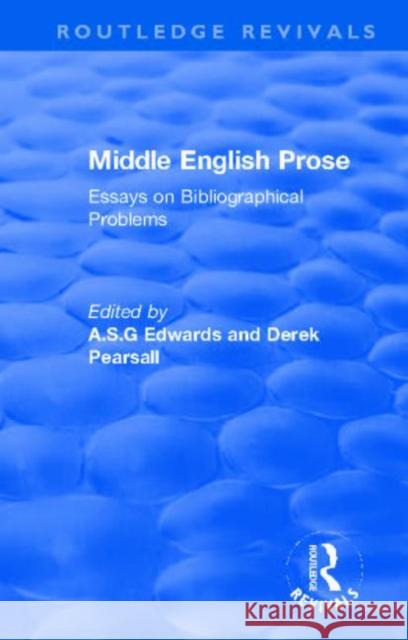 Middle English Prose: Essays on Bibliographical Problems A S G Edwards Derek Pearsall  9780367248451 Routledge
