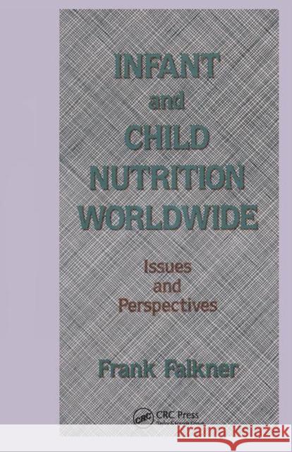 Infant and Child Nutrition Worldwide: Issues and Perspectives Frank Falkner   9780367450489 CRC Press