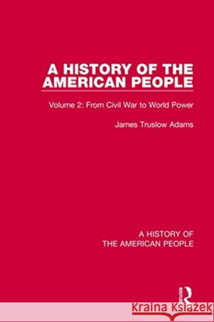 A History of the American People: Volume 2: From Civil War to World Power James Truslo 9780367542207 Routledge