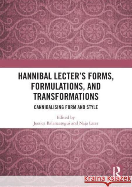 Hannibal Lecter's Forms, Formulations, and Transformations  9780367620622 Taylor & Francis Ltd