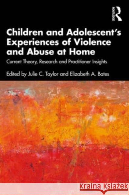Children and Adolescent's Experiences of Violence and Abuse at Home  9780367644642 Taylor & Francis Ltd