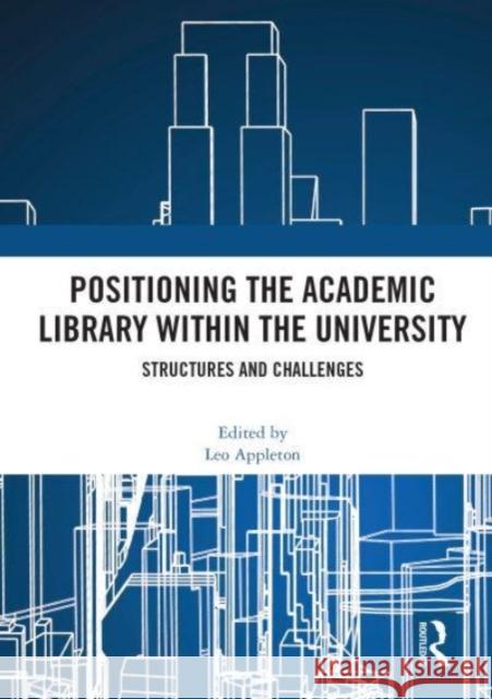 Positioning the Academic Library within the University  9780367687915 Taylor & Francis Ltd