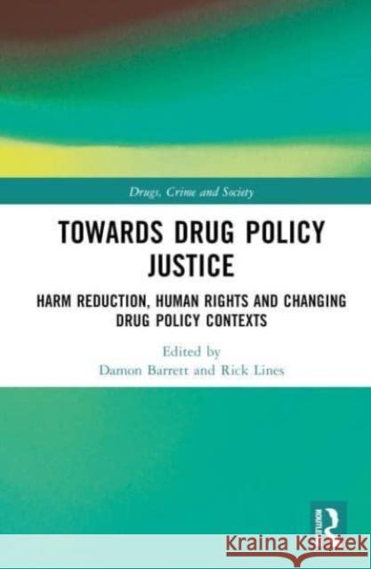 Towards Drug Policy Justice  9780367770952 Taylor & Francis Ltd