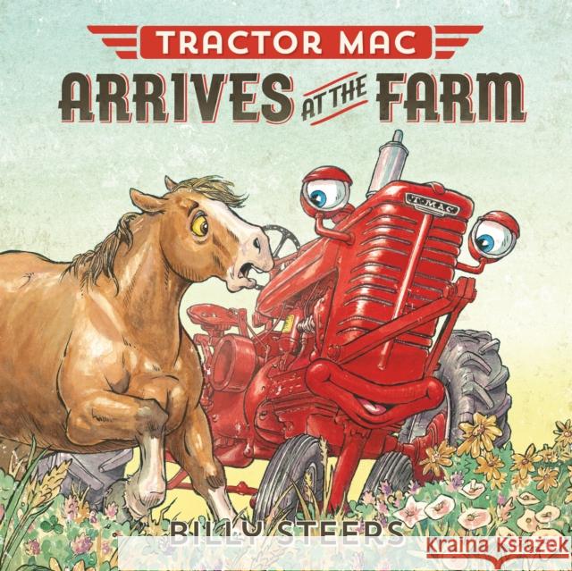 Tractor Mac Arrives at the Farm Billy Steers 9780374305369 Farrar, Straus and Giroux (Byr)