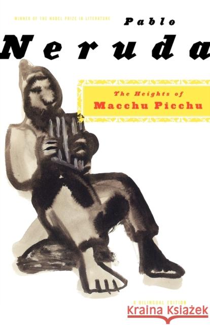 The Heights of Macchu Picchu: A Bilingual Edition Pablo Neruda Nathaniel Tarn Robert Pring-Mill 9780374506483 Farrar Straus Giroux