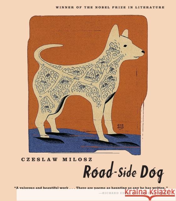 Road-Side Dog Czeslaw Milosz Robert Haas 9780374526238 Farrar Straus Giroux