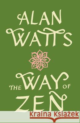 The Way of Zen =: [Zendao] Watts, Alan 9780375705106 Vintage Books USA