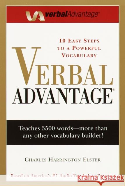 Verbal Advantage: Ten Easy Steps to a Powerful Vocabulary Elster, Charles Harrington 9780375709326 Random House Reference Publishing