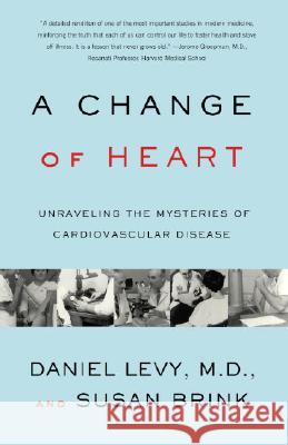 Change of Heart: Unraveling the Mysteries of Cardiovascular Disease Daniel Levy Susan Brink 9780375727047 Vintage Books USA