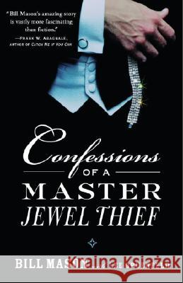 Confessions of a Master Jewel Thief Bill Mason Lee Gruenfeld Lee Gruenfeld 9780375760716 Villard Books